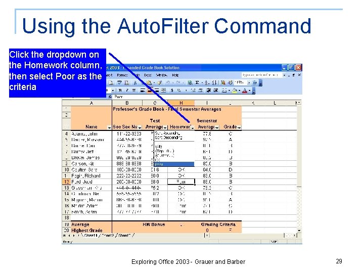 Using the Auto. Filter Command Click the dropdown on the Homework column, then select Using the Auto. Filter Command Click the dropdown on the Homework column, then select