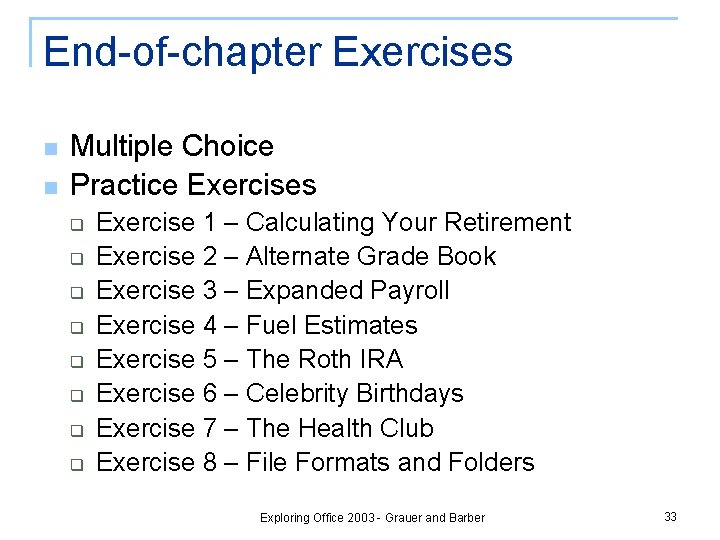 End-of-chapter Exercises n n Multiple Choice Practice Exercises q q q q Exercise 1 End-of-chapter Exercises n n Multiple Choice Practice Exercises q q q q Exercise 1