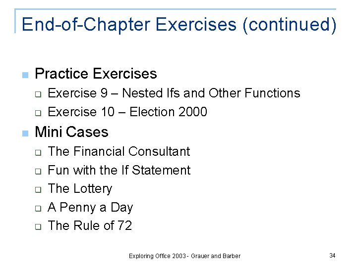 End-of-Chapter Exercises (continued) n Practice Exercises q q n Exercise 9 – Nested Ifs End-of-Chapter Exercises (continued) n Practice Exercises q q n Exercise 9 – Nested Ifs
