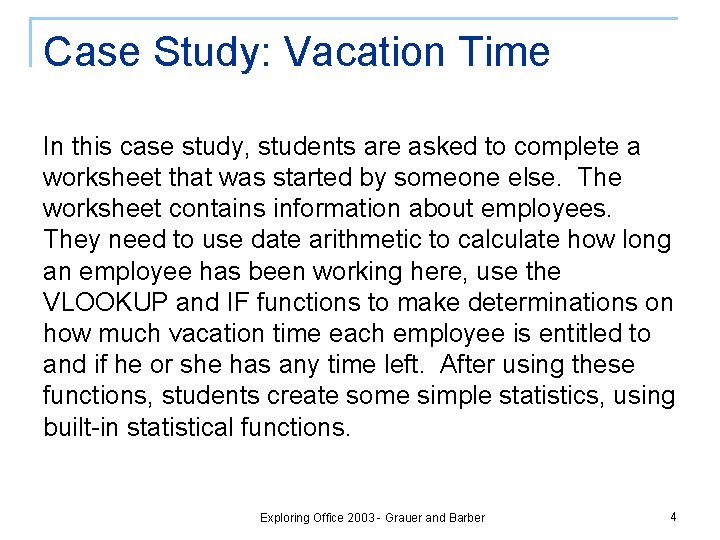 Case Study: Vacation Time In this case study, students are asked to complete a Case Study: Vacation Time In this case study, students are asked to complete a