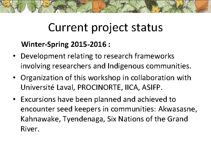Current project status Winter-Spring 2015 -2016 : • Development relating to research frameworks involving