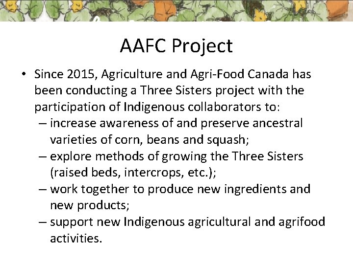 AAFC Project • Since 2015, Agriculture and Agri-Food Canada has been conducting a Three