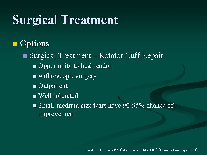 Surgical Treatment n Options n Surgical Treatment – Rotator Cuff Repair n Opportunity to