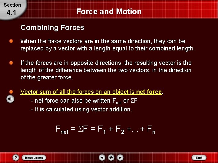 Section 4. 1 Force and Motion Combining Forces When the force vectors are in