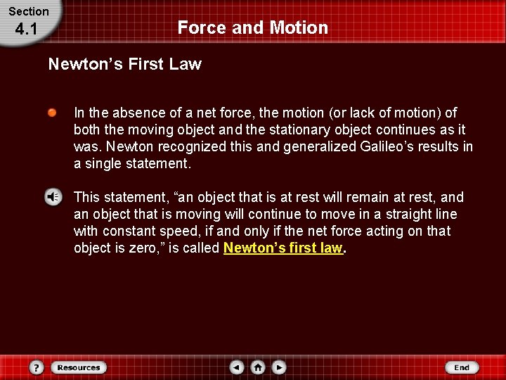 Section 4. 1 Force and Motion Newton’s First Law In the absence of a