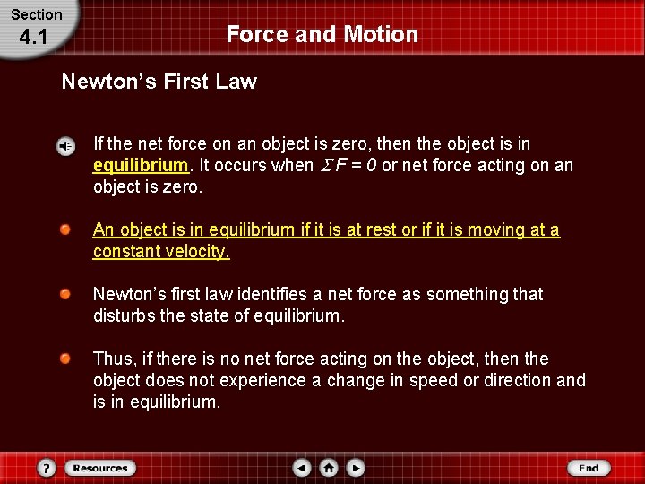 Section 4. 1 Force and Motion Newton’s First Law If the net force on