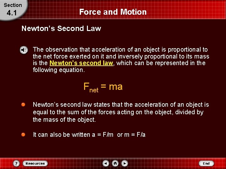 Section 4. 1 Force and Motion Newton’s Second Law The observation that acceleration of