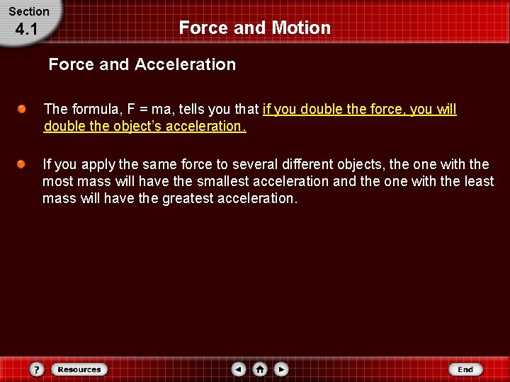 Section 4. 1 Force and Motion Force and Acceleration The formula, F = ma,