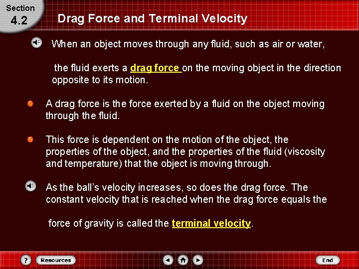 Section 4. 2 Drag Force and Terminal Velocity When an object moves through any