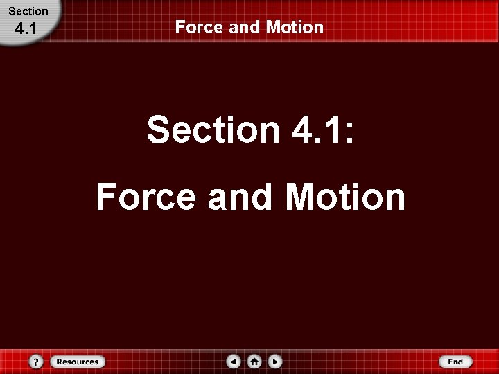 Section 4. 1 Force and Motion Section 4. 1: Force and Motion 