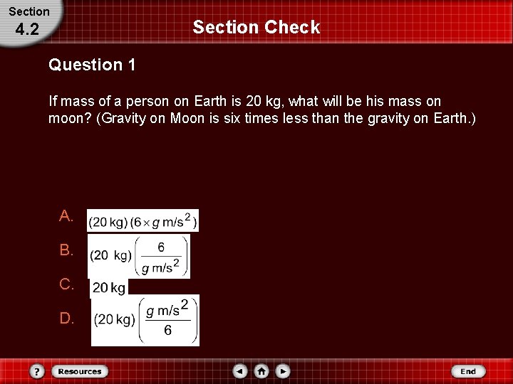 Section Check 4. 2 Question 1 If mass of a person on Earth is