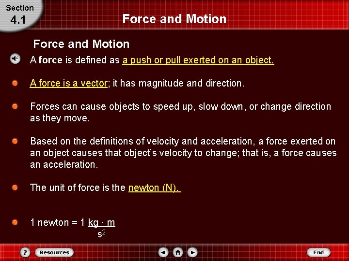 Section 4. 1 Force and Motion A force is defined as a push or