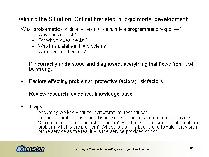 Defining the Situation: Critical first step in logic model development What problematic condition exists