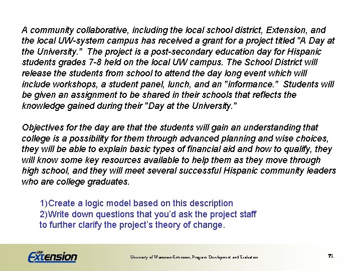 A community collaborative, including the local school district, Extension, and the local UW-system campus