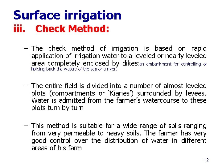 Surface irrigation iii. Check Method: – The check method of irrigation is based on