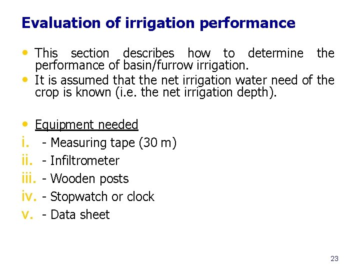 Evaluation of irrigation performance • This section describes how to determine the • performance