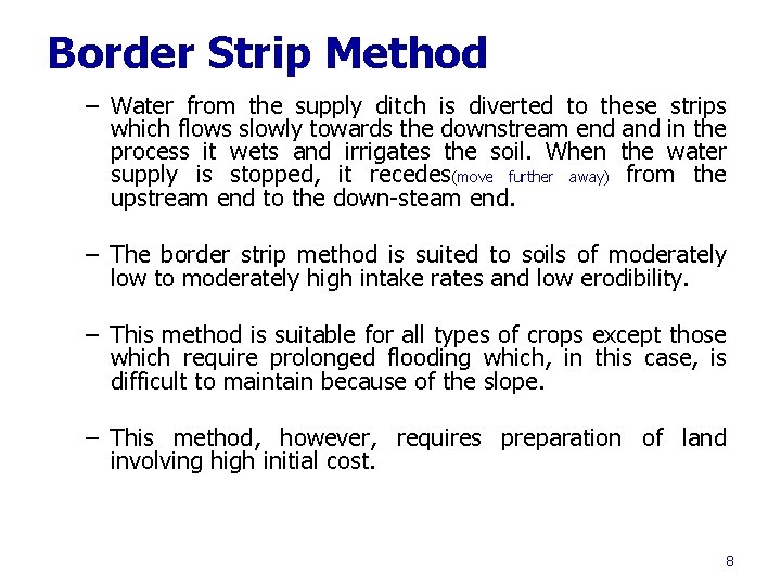 Border Strip Method – Water from the supply ditch is diverted to these strips