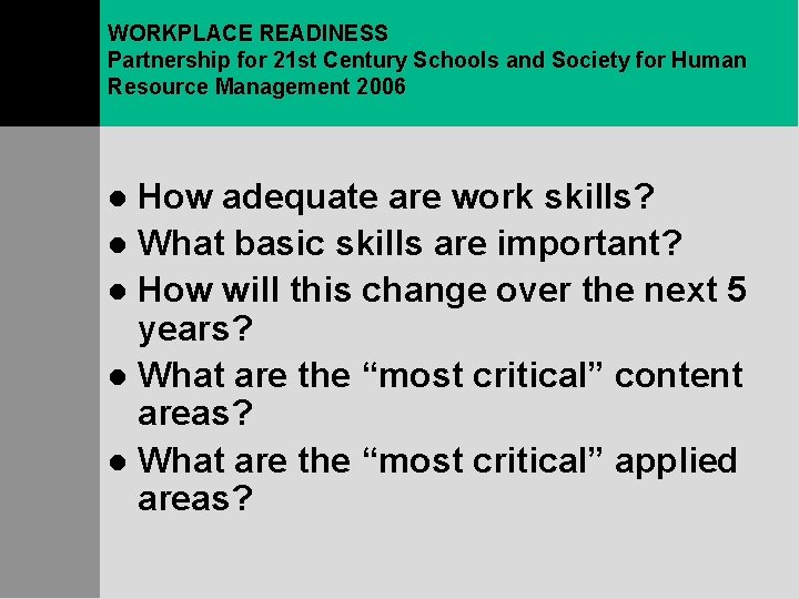 WORKPLACE READINESS Partnership for 21 st Century Schools and Society for Human Resource Management