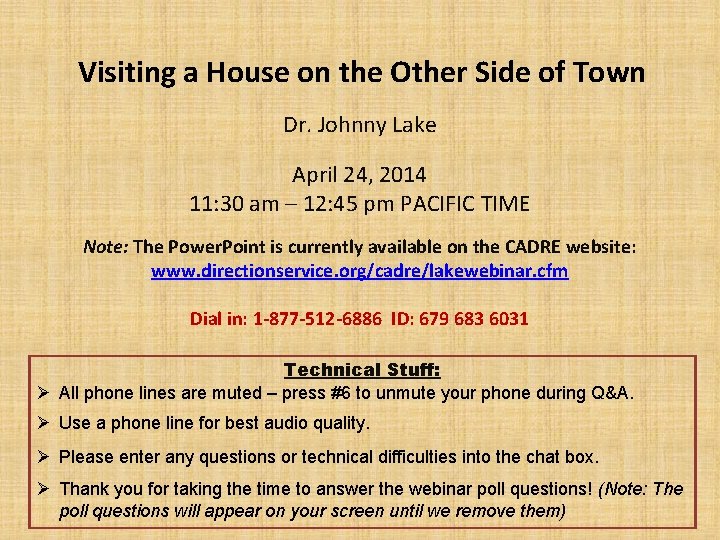 Visiting a House on the Other Side of Town Dr. Johnny Lake April 24,