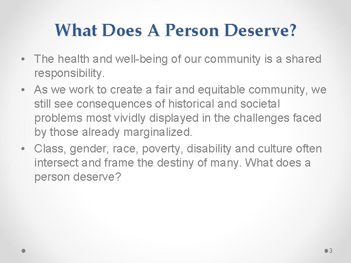 What Does A Person Deserve? • The health and well-being of our community is