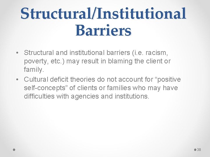 Structural/Institutional Barriers • Structural and institutional barriers (i. e. racism, poverty, etc. ) may