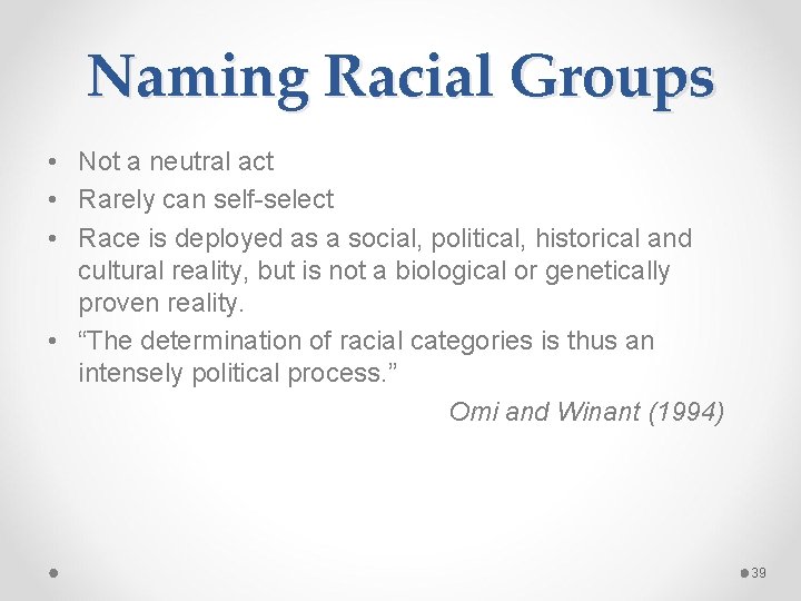 Naming Racial Groups • Not a neutral act • Rarely can self-select • Race