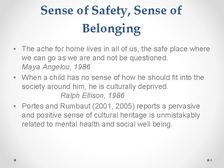 Sense of Safety, Sense of Belonging • The ache for home lives in all