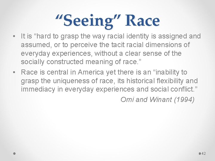 “Seeing” Race • It is “hard to grasp the way racial identity is assigned