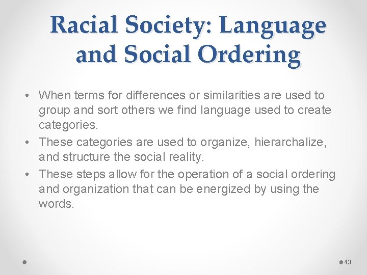 Racial Society: Language and Social Ordering • When terms for differences or similarities are