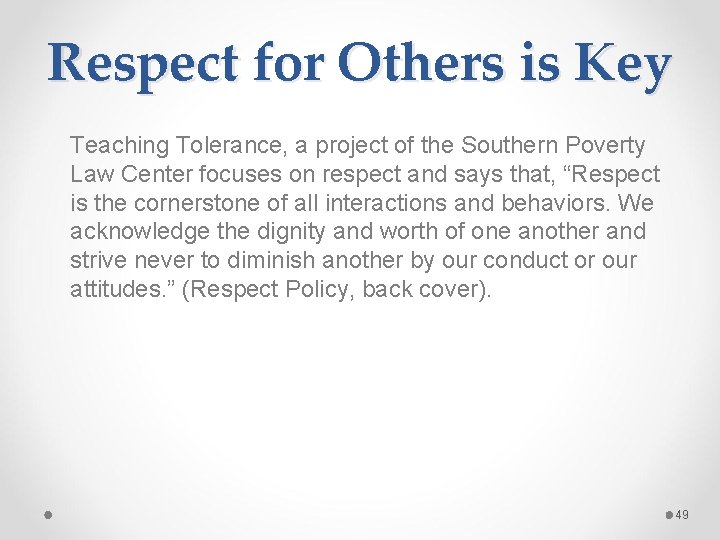 Respect for Others is Key Teaching Tolerance, a project of the Southern Poverty Law