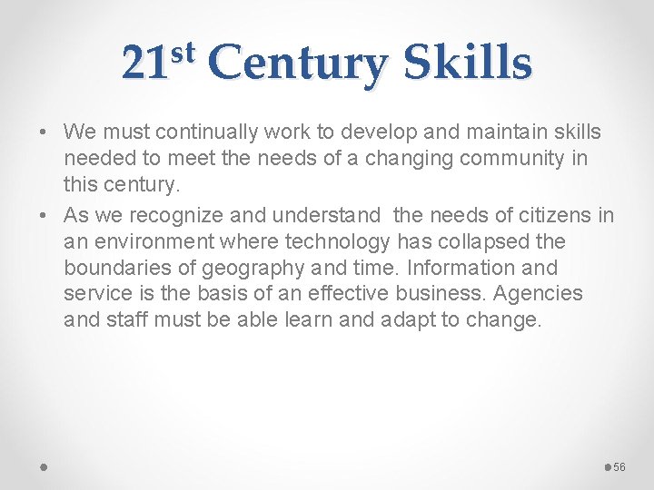 st 21 Century Skills • We must continually work to develop and maintain skills
