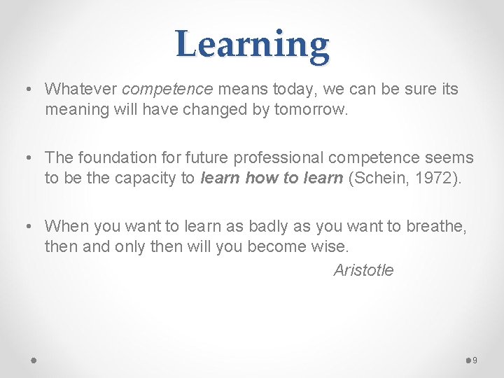 Learning • Whatever competence means today, we can be sure its meaning will have