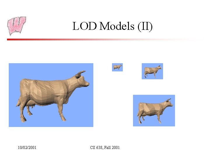 LOD Models (II) 10/02/2001 CS 638, Fall 2001 