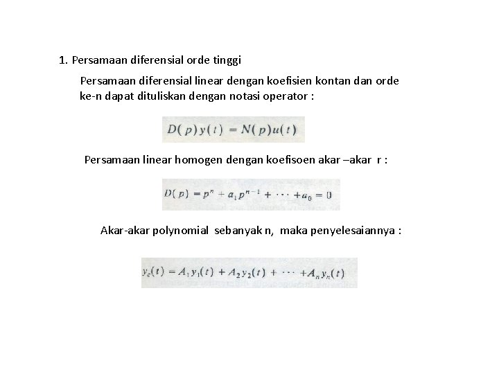1. Persamaan diferensial orde tinggi Persamaan diferensial linear dengan koefisien kontan dan orde ke-n