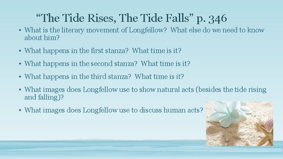 “The Tide Rises, The Tide Falls” p. 346 • What is the literary movement