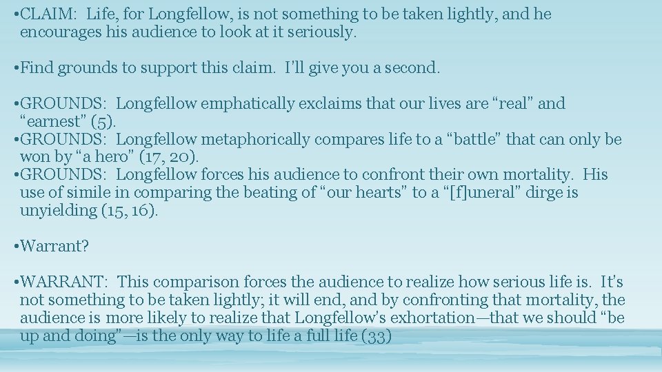  • CLAIM: Life, for Longfellow, is not something to be taken lightly, and