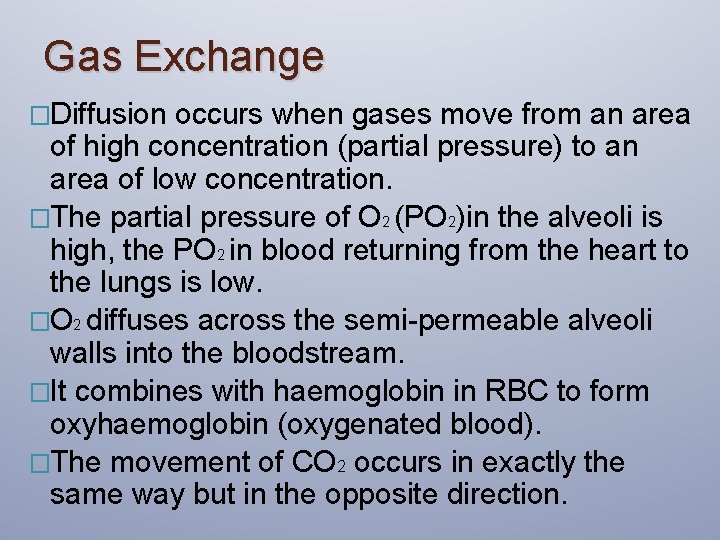 Gas Exchange �Diffusion occurs when gases move from an area of high concentration (partial