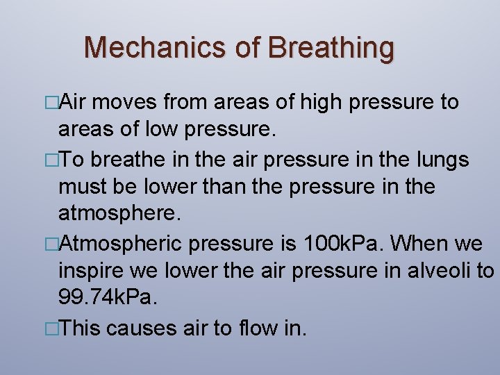 Mechanics of Breathing �Air moves from areas of high pressure to areas of low