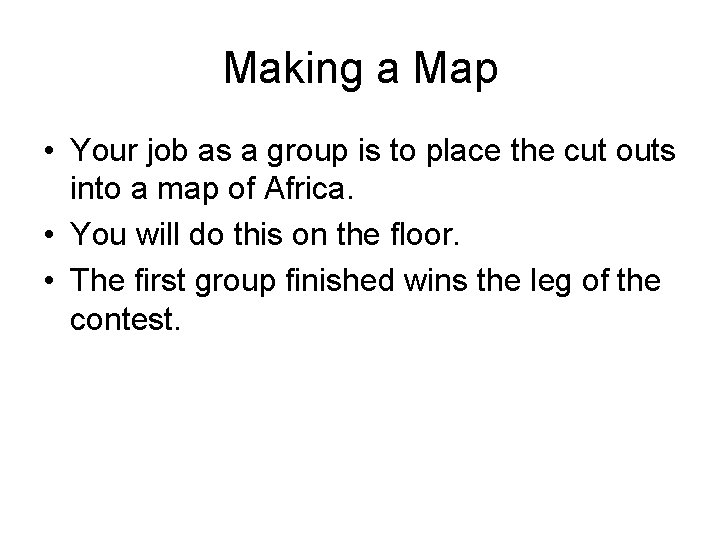 Making a Map • Your job as a group is to place the cut