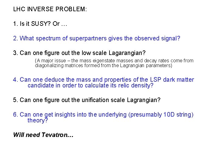 LHC INVERSE PROBLEM: 1. Is it SUSY? Or … 2. What spectrum of superpartners