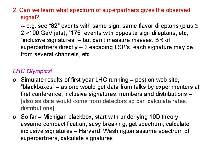 2. Can we learn what spectrum of superpartners gives the observed signal? -- e.