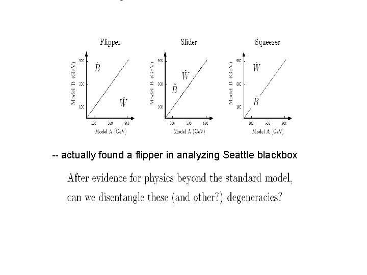 -- actually found a flipper in analyzing Seattle blackbox 