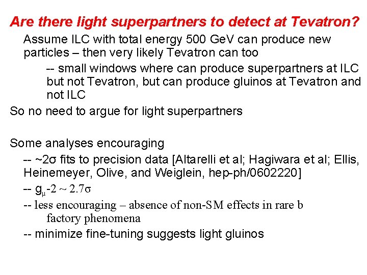 Are there light superpartners to detect at Tevatron? Assume ILC with total energy 500