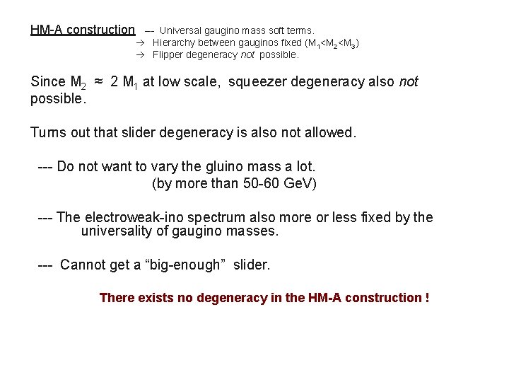 HM-A construction --- Universal gaugino mass soft terms. Hierarchy between gauginos fixed (M 1<M