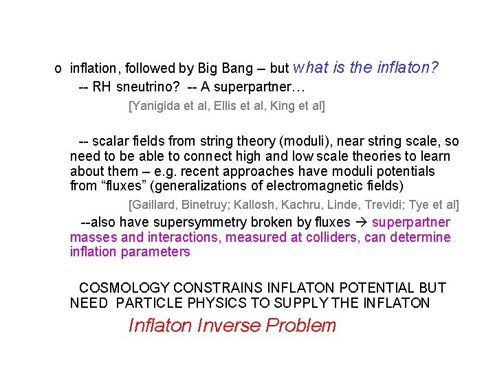 o inflation, followed by Big Bang -- but what is the inflaton? -- RH