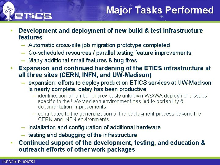 Major Tasks Performed • Development and deployment of new build & test infrastructure features