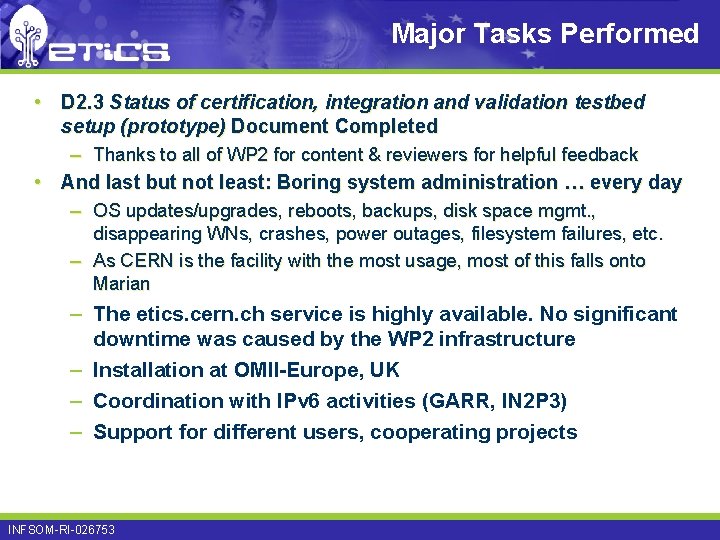 Major Tasks Performed • D 2. 3 Status of certification, integration and validation testbed