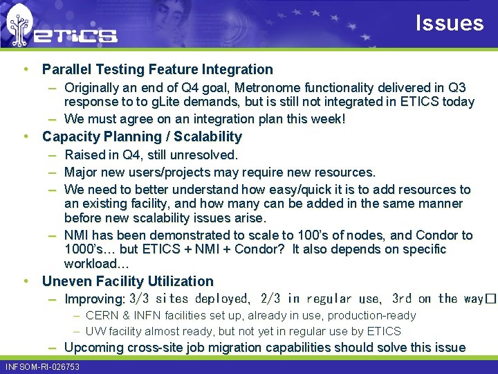 Issues • Parallel Testing Feature Integration – Originally an end of Q 4 goal,
