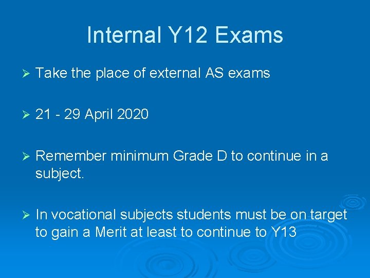 Internal Y 12 Exams Ø Take the place of external AS exams Ø 21
