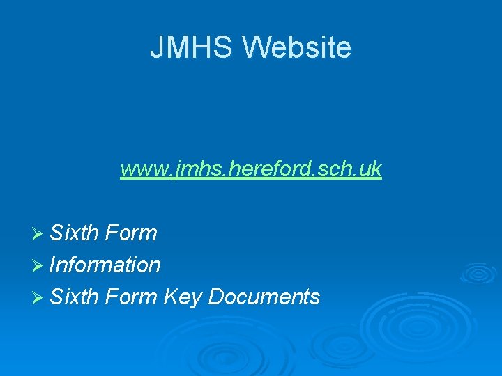 JMHS Website www. jmhs. hereford. sch. uk Ø Sixth Form Ø Information Ø Sixth